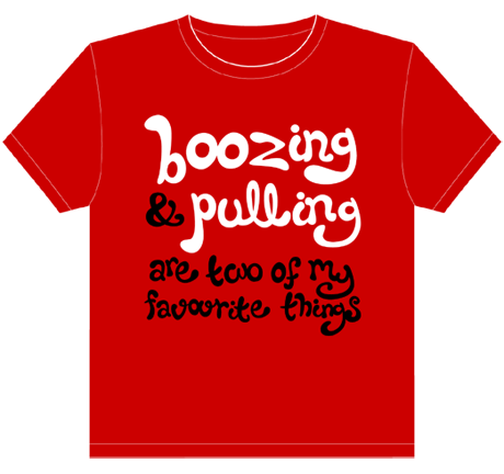 Boozing and pulling t-shirt